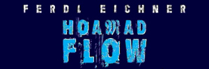 logo ferdleichner.de
Ferdl Eichner
HOAMAD FLOW logo ferdleichner.de
Ferdl Eichner
HOAMAD FLOW